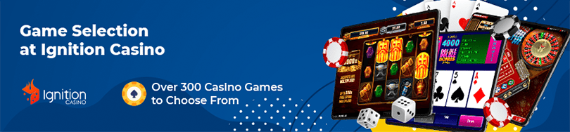 Ignition Casino Game Selection