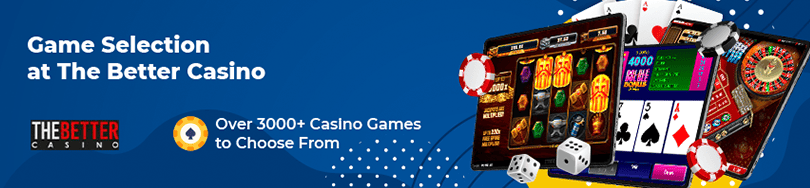 The Better Casino Best Games