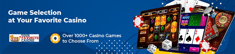 Your Favorite Casino Game Selection