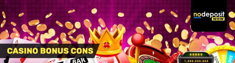 Casino Bonus Cons